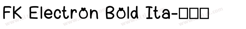FK Electron Bold Ita字体转换